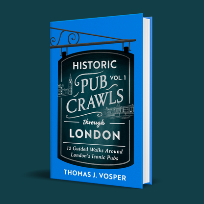 London Volume I - Historic Pub Crawls through London - Signed Copy