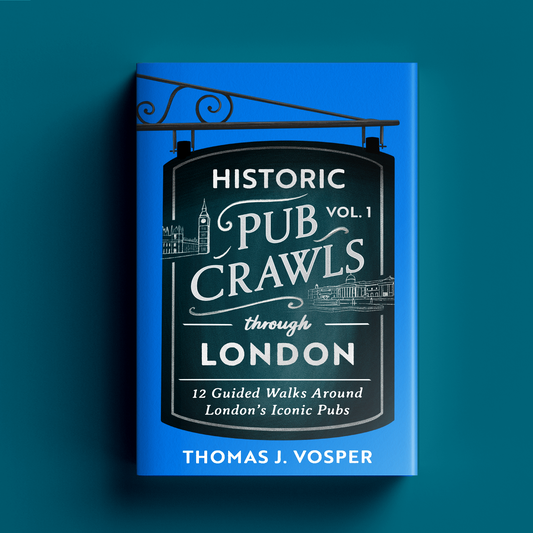 London Volume I - Historic Pub Crawls through London - Signed Copy
