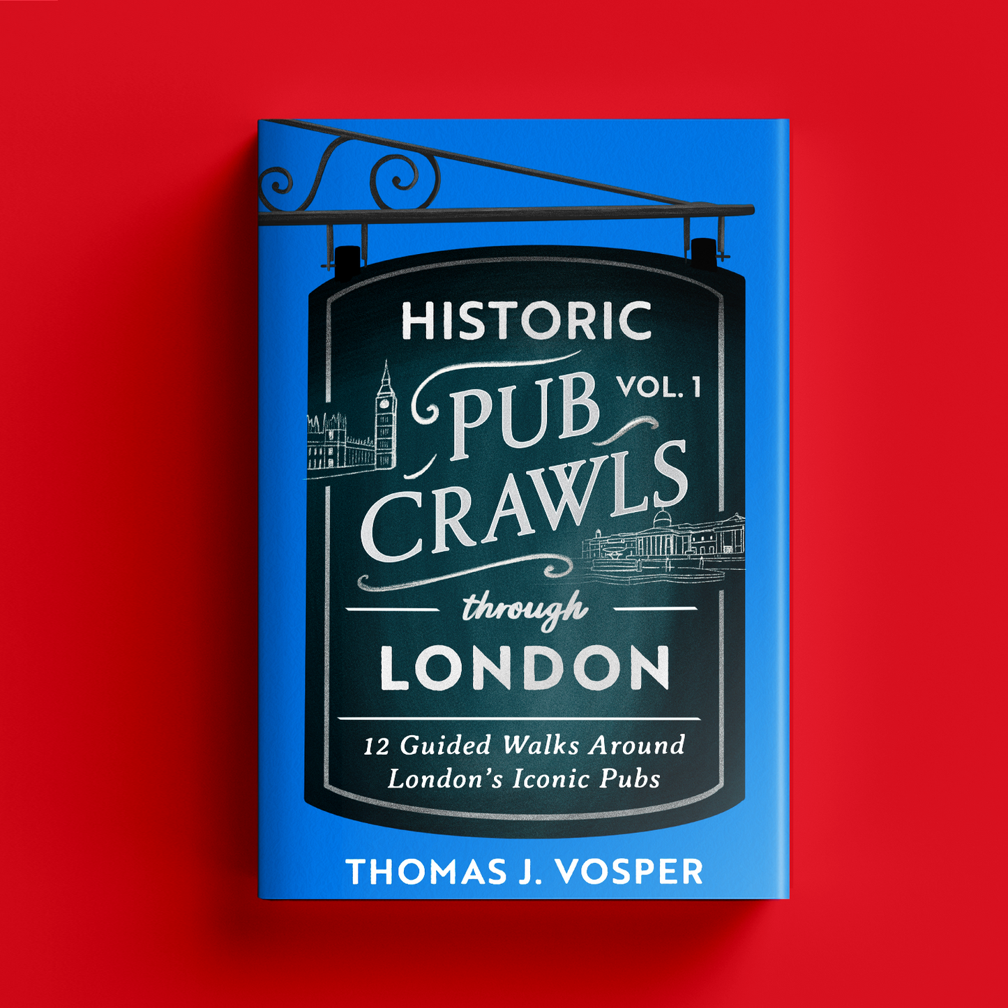 London Volume I - Historic Pub Crawls through London - Signed Copy