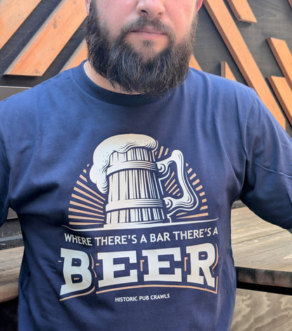 We're there's a bar there's a beer - T Shirt