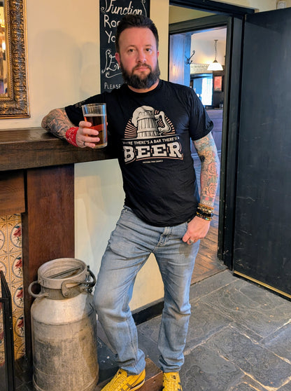 We're there's a bar there's a beer - T Shirt