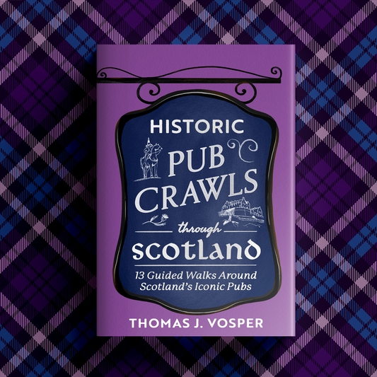 Scotland - Historic Pub Crawls through Scotland - Signed Copy