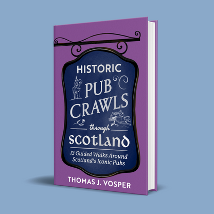 Scotland - Historic Pub Crawls through Scotland - Signed Copy
